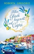 Cover-Bild zum Titel 'Alles Glück beginnt auf Capri' von 'Roberta Gregorio'