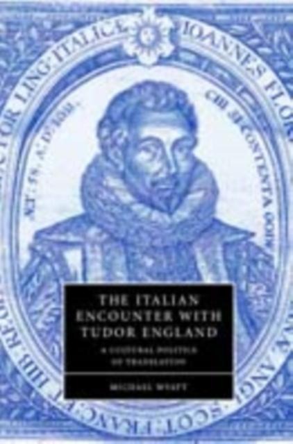 Italian Encounter with Tudor England - Michael Wyatt