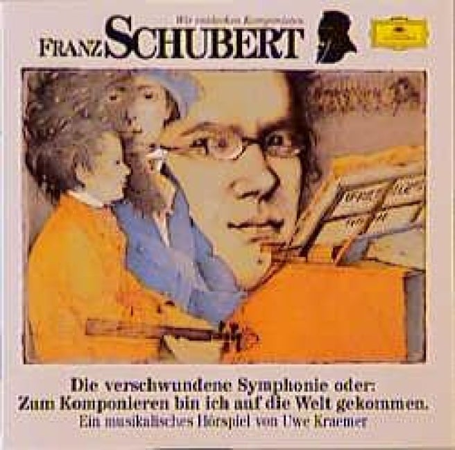 Franz Schubert. Die verschwundene Sinfonie. CD - Franz Schubert