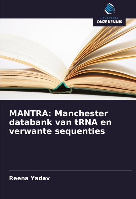 MANTRA: Manchester databank van tRNA en verwante sequenties - Reena Yadav