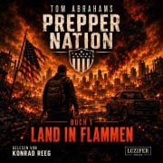 Cover-Bild zum Titel 'LAND IN FLAMMEN (Prepper Nation 1)' von 'Tom Abrahams'