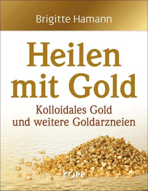 Heilen mit Gold - Brigitte Hamann