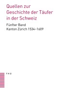 Quellen zur Geschichte der Täufer in der Schweiz Bd. 5 - 
