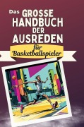 Cover-Bild zum Titel 'Das große Handbuch der Ausreden für Basketballspieler' von 'Florian Peters'