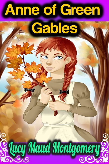 Anne of Green Gables - Lucy Maud Montgomery - Lucy Maud Montgomery