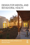 Cover-Bild zum Titel 'Design for Mental and Behavioral Health' von 'Mardelle Mccuskey Shepley, Samira Pasha'