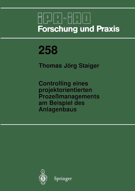 Controlling eines projektorientierten Prozeßmanagements am Beispiel des Anlagenbaus - Thomas Jörg Staiger