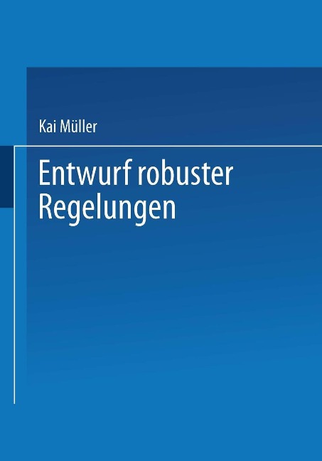 Entwurf robuster Regelungen - Kai Müller