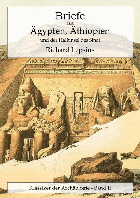 Briefe aus Ägypten, Äthiopien und der Halbinsel des Sinai - Karl R Lepsius
