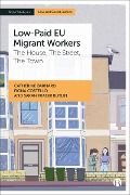 Low-Paid EU Migrant Workers - Catherine Barnard, Fiona Costello, Sarah Fraser Butlin