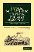 Istoria Dell'incendio Dell'etna del Mese Maggio 1819 - Carmelo Maravigna