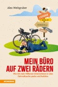 Cover-Bild zum Titel 'Mein Büro auf zwei Rädern' von 'Alex Weitgruber'