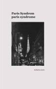 Cover-Bild zum Titel 'Paris Syndrom / Paris Syndrome' von 'Katharina Stertz'