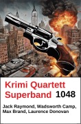 Cover-Bild zum Titel 'Krimi Quartett Superband 1048' von 'Jack Raymond, Max Brand, Laurence Donovan, Wadsworth Camp'