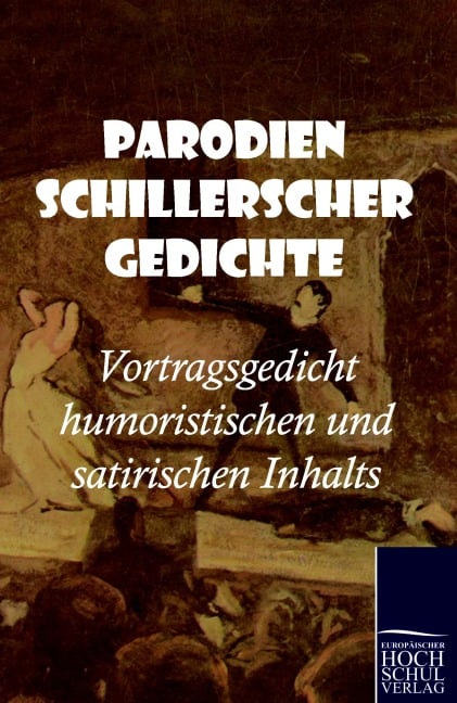 Parodien Schillerscher Gedichte - N. N.