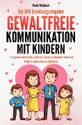 Cover-Bild zum Titel 'Der GFK Erziehungsratgeber - Gewaltfreie Kommunikation mit Kindern' von 'Paula Weinbach'