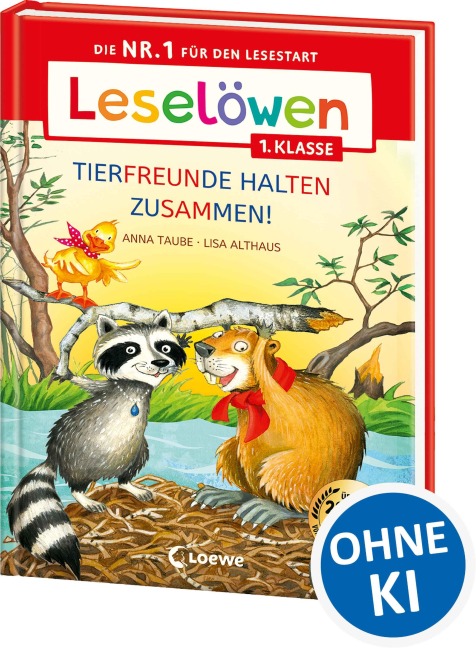 Leselöwen 1. Klasse - Tierfreunde halten zusammen! - Anna Taube