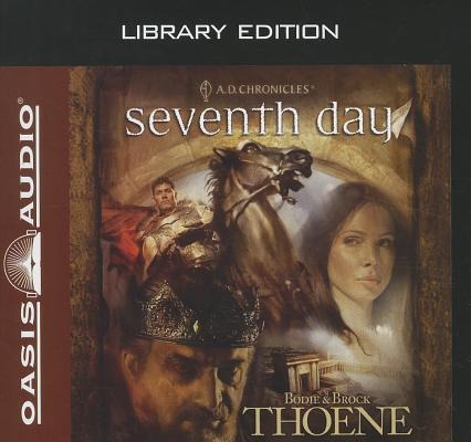 Seventh Day(library Edition) - Bodie Thoene, Brock Thoene
