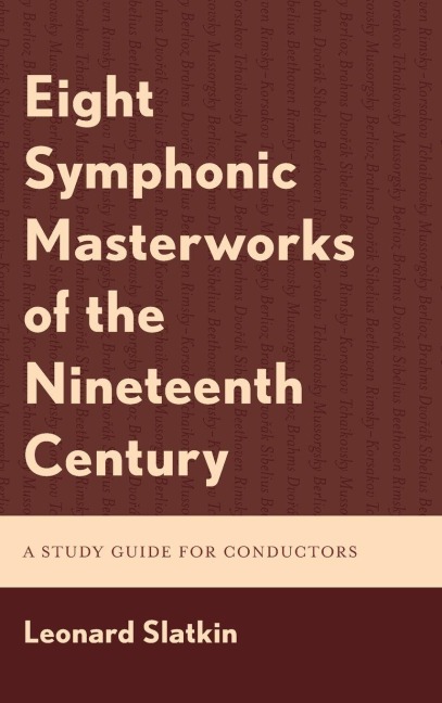 Eight Symphonic Masterworks of the Nineteenth Century - Leonard Slatkin