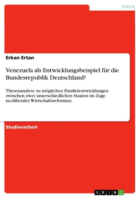 Venezuela als Entwicklungsbeispiel für die Bundesrepublik Deutschland? - Erkan Ertan
