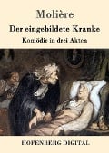 Der eingebildete Kranke - Molière