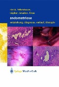 Endometriose - Thomas Steck, Ricardo E. Felberbaum, Dominique F. Finas, Cosima Brucker, Wolfgang Küpker