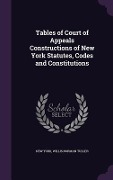 Cover-Bild zum Titel 'Tables of Court of Appeals Constructions of New York Statutes, Codes and Constitutions' von 'New York, Willis Norman Tuller'