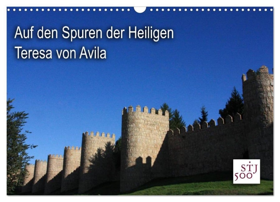 Auf den Spuren der Heilige Teresa von Avila (Wandkalender 2025 DIN A3 quer), CALVENDO Monatskalender - Kunstmotivation Wilson Und Reisenegger Gbr