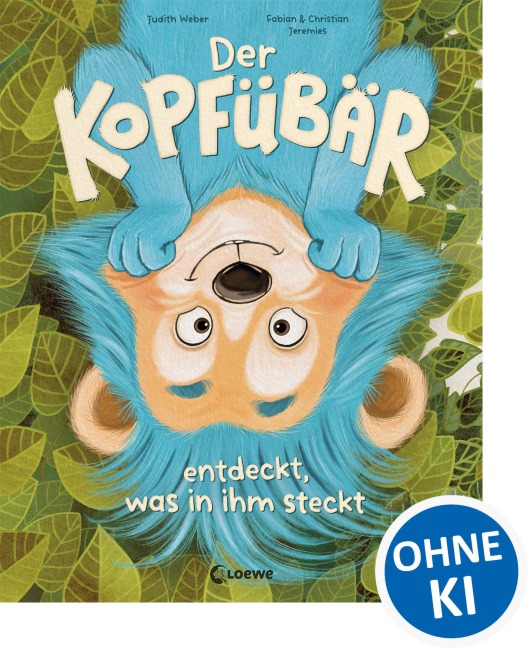Der Kopfübär entdeckt, was in ihm steckt - Judith Weber