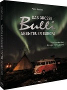 Cover-Bild zum Titel 'Das große Bulli-Abenteuer Europa' von 'Peter Gebhard'