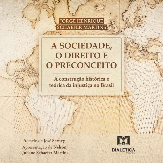 A Sociedade, o Direito e o Preconceito - Jorge Henrique Schaefer Martins