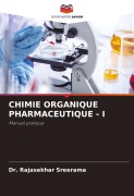 Cover-Bild zum Titel 'CHIMIE ORGANIQUE PHARMACEUTIQUE - I' von 'Rajasekhar Sreerama'