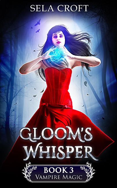 Gloom's Whisper (Vampire Magic, #3) - Sela Croft