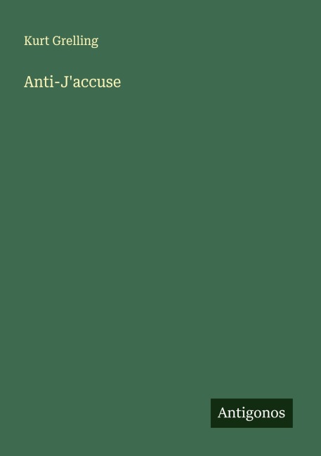 Anti-J'accuse - Kurt Grelling