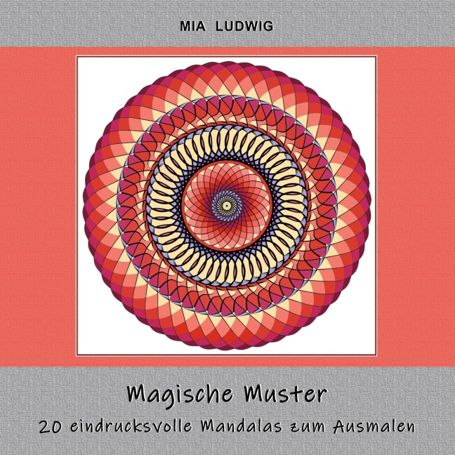 Magische Muster - Malbuch für Erwachsene - Mia Ludwig