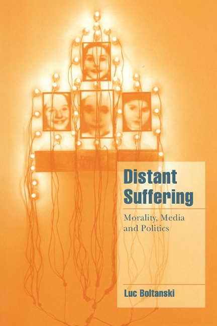 Distant Suffering - Luc Boltanski