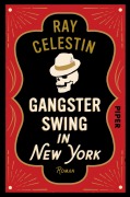 Cover-Bild zum Titel 'Gangsterswing in New York' von 'Ray Celestin'
