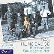 Cover-Bild zum Titel 'Das Hundeauge. Eine deutsche Familiengeschichte' von 'Rolf Nagel'