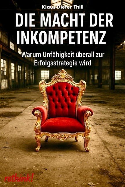 Die Macht der Inkompetenz - Klaus-Dieter Thill