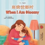 Cover-Bild zum Titel 'When I am Gloomy (Chinese Simplified English Bilingual Children's Book)' von 'Sam Sagolski, Kidkiddos Books'