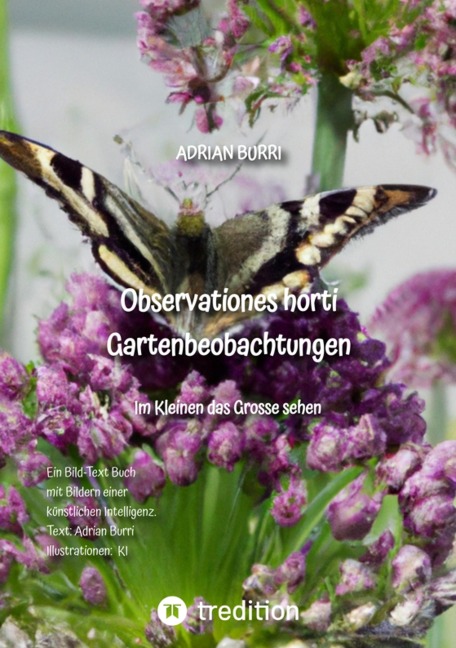Observationes horti - Gartenbeobachtungen - Adrian Burri