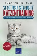 Cover-Bild zum Titel 'Scottish Straight Katzentraining - Ratgeber zum Trainieren einer Katze der Scottish Straight Rasse' von 'Susanne Herzog'