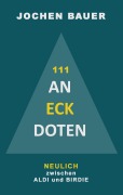 Cover-Bild zum Titel '111 An-Eck-Doten' von 'Jochen Bauer'