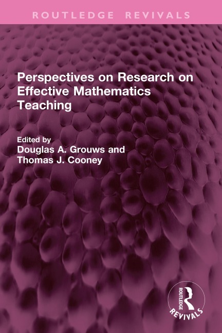 Perspectives on Research on Effective Mathematics Teaching - 