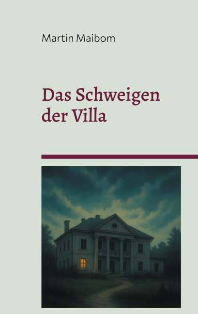 Das Schweigen der Villa - Martin Maibom