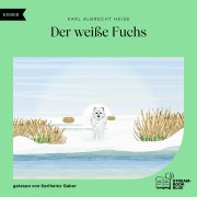 Cover-Bild zum Titel 'Der weiße Fuchs' von 'Karl Albrecht Heise'