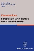 Cover-Bild zum Titel 'Klausurenkurs Europäische Grundrechte und Grundfreiheiten.' von ''