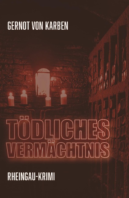 Tödliches Vermächtnis - Gernot von Karben