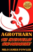 Cover-Bild zum Titel 'Agrotharn the Interstellar Semi-Barbarian!' von 'Milo James Fowler'