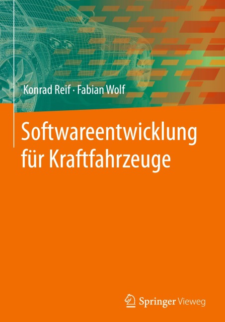 Softwareentwicklung für Kraftfahrzeuge - Fabian Wolf, Konrad Reif